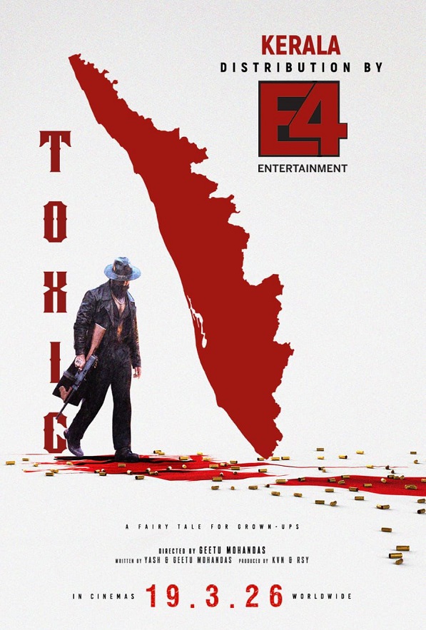 ई 4 एंटरटेनमेंट ने यश की टॉक्सिक केरल डिस्ट्रीब्यूशन राइट्स किए अपने नाम